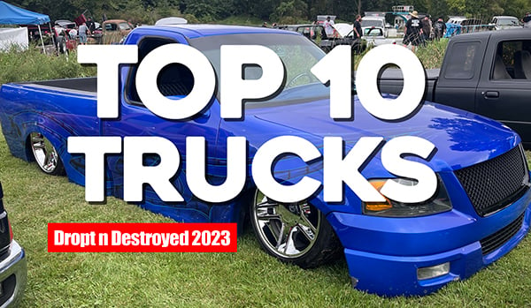 Top 10 Trucks from Dropt n Destroyed 2023